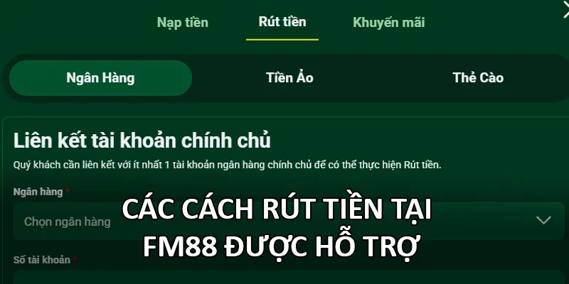 Các cách rút tiền tại FM88 được hỗ trợ
