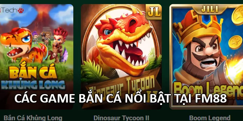Các game bắn cá nổi bật tại FM88