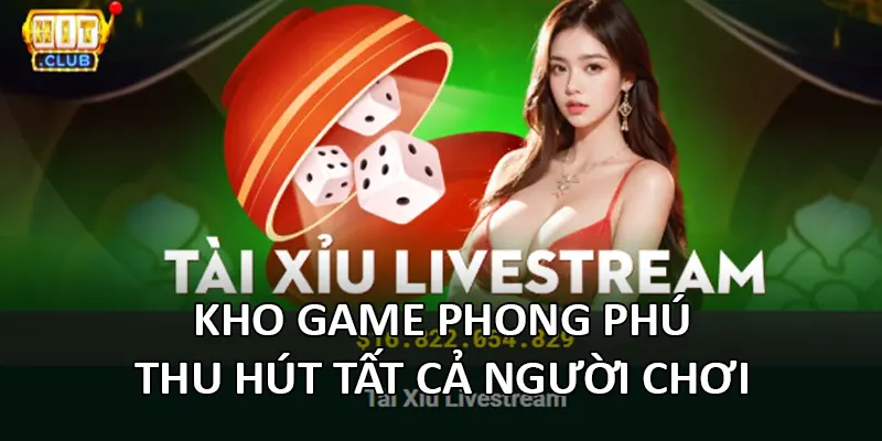 Kho game phong phú – thu hút tất cả người chơi