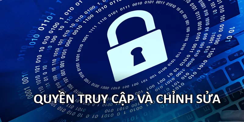 Quyền Riêng Tư 2 Quyền truy cập và chỉnh sửa