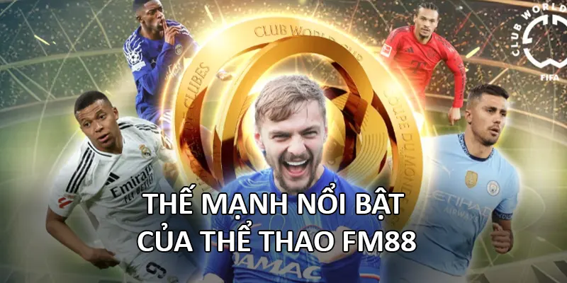 Thế mạnh nổi bật của Thể thao FM88